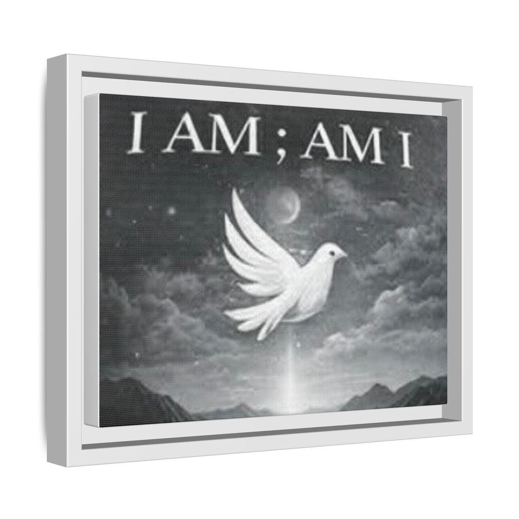 I AM; AM I Dove Matte Canvas Wall Art — Framed Spiritual Quote Print