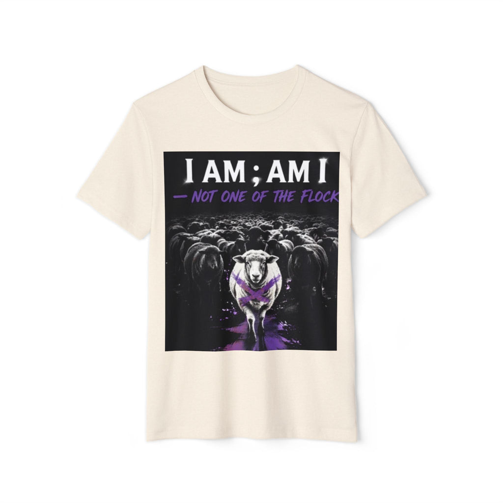 I Am; Am I — Not One of the Flock T-Shirt