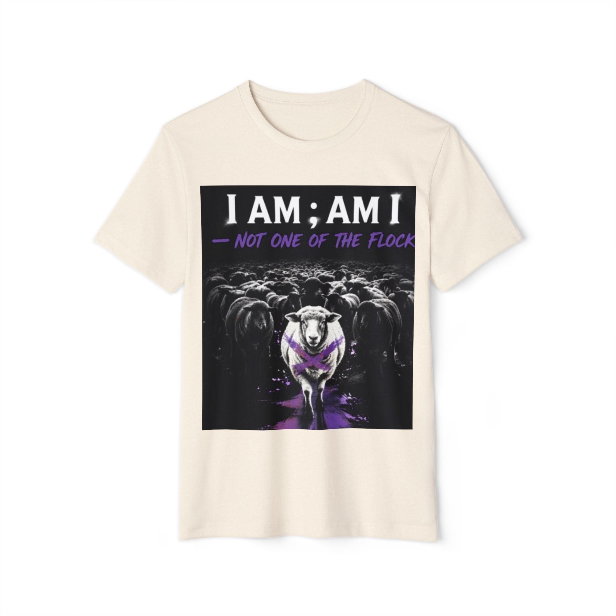 I Am; Am I — Not One of the Flock T-Shirt