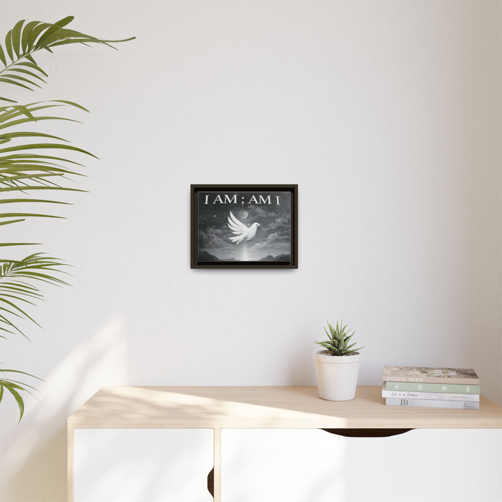 I AM; AM I Dove Matte Canvas Wall Art — Framed Spiritual Quote Print