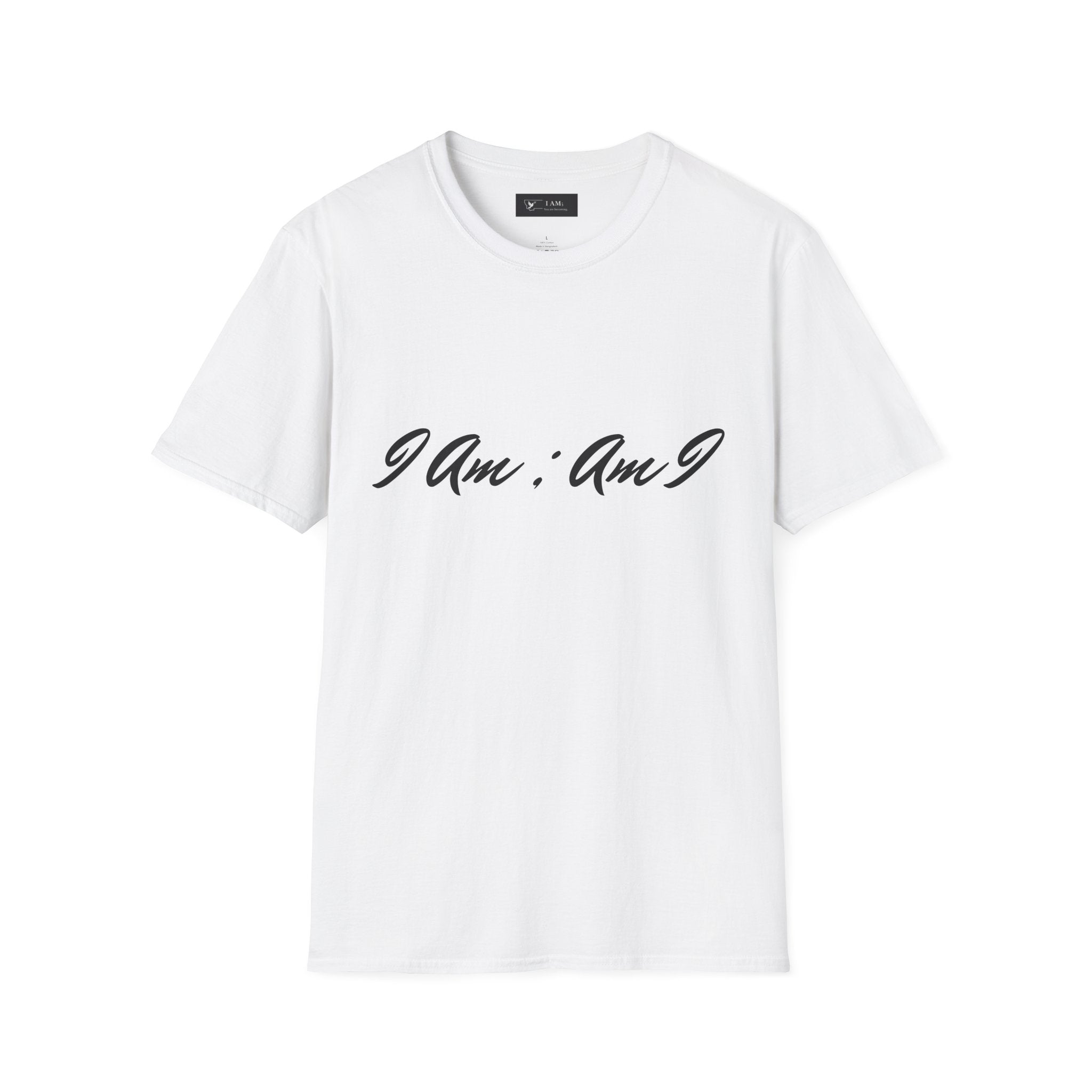 I Am ; Am I collection T-Shirt