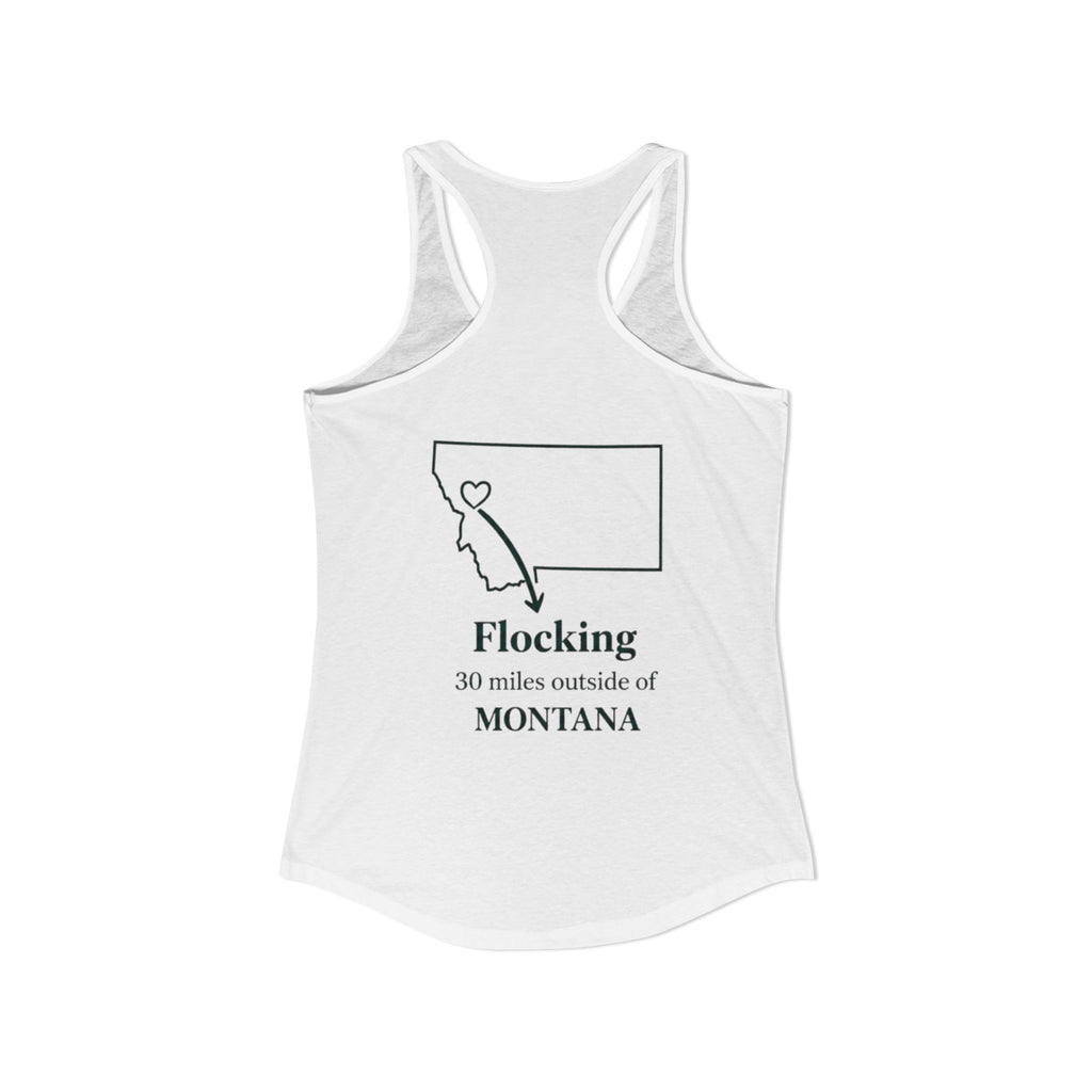 Local humor Missoula is full Women's Ideal Racerback Tank