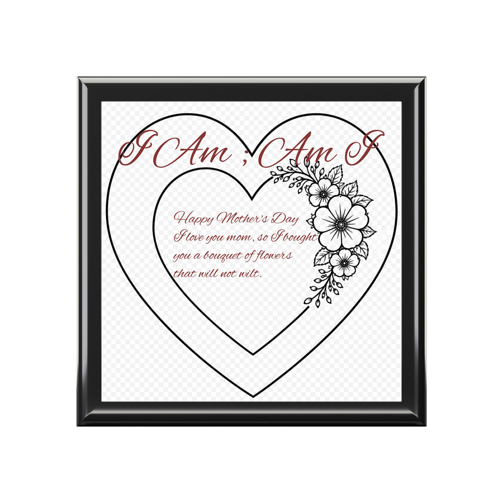 Say Happy Mother's Day with this bouquet of flowers she will treasure forever. Jewelry Box - "I Am, Am I" Heart Mother's Day Keepsake with Floral Design