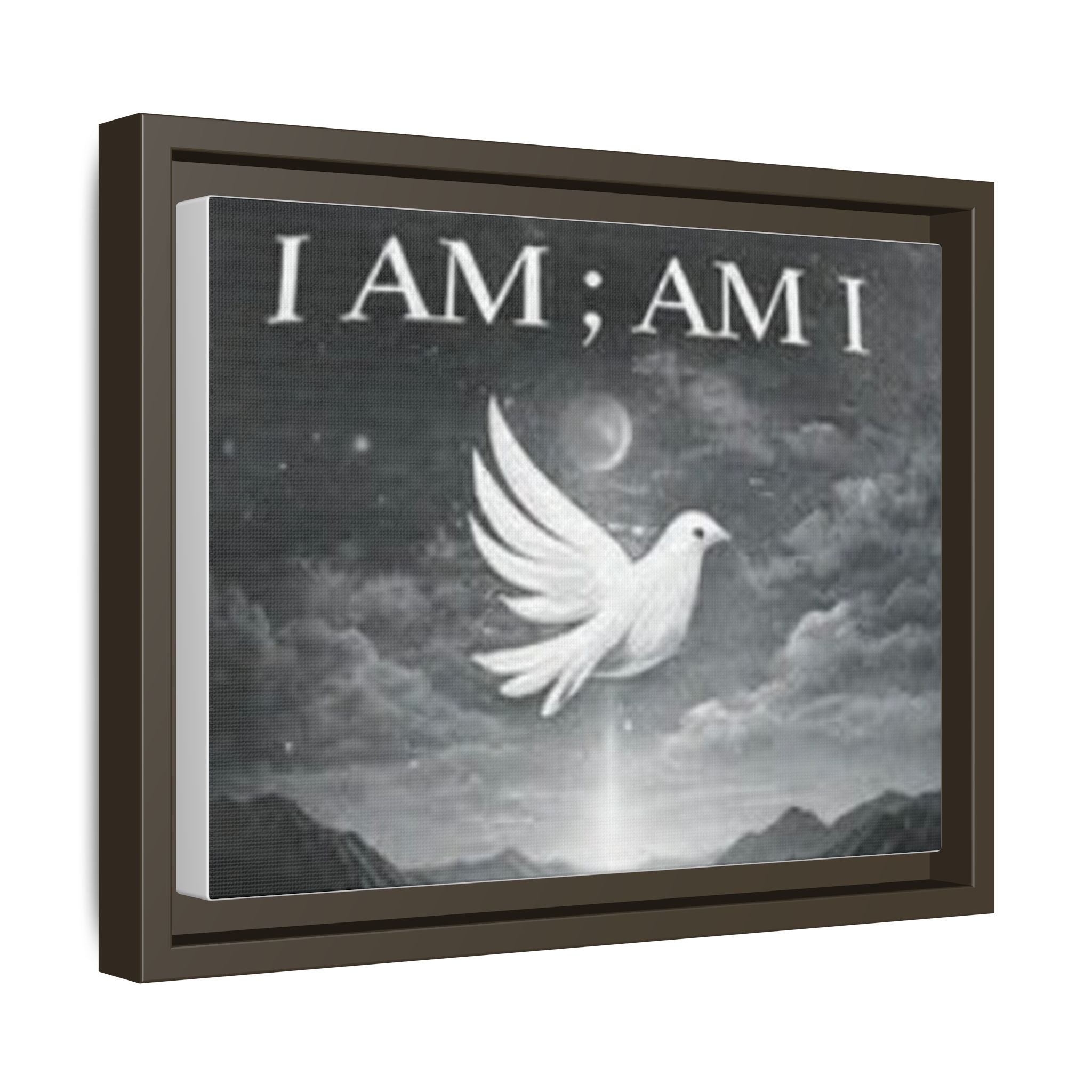 I AM; AM I Dove Matte Canvas Wall Art — Framed Spiritual Quote Print