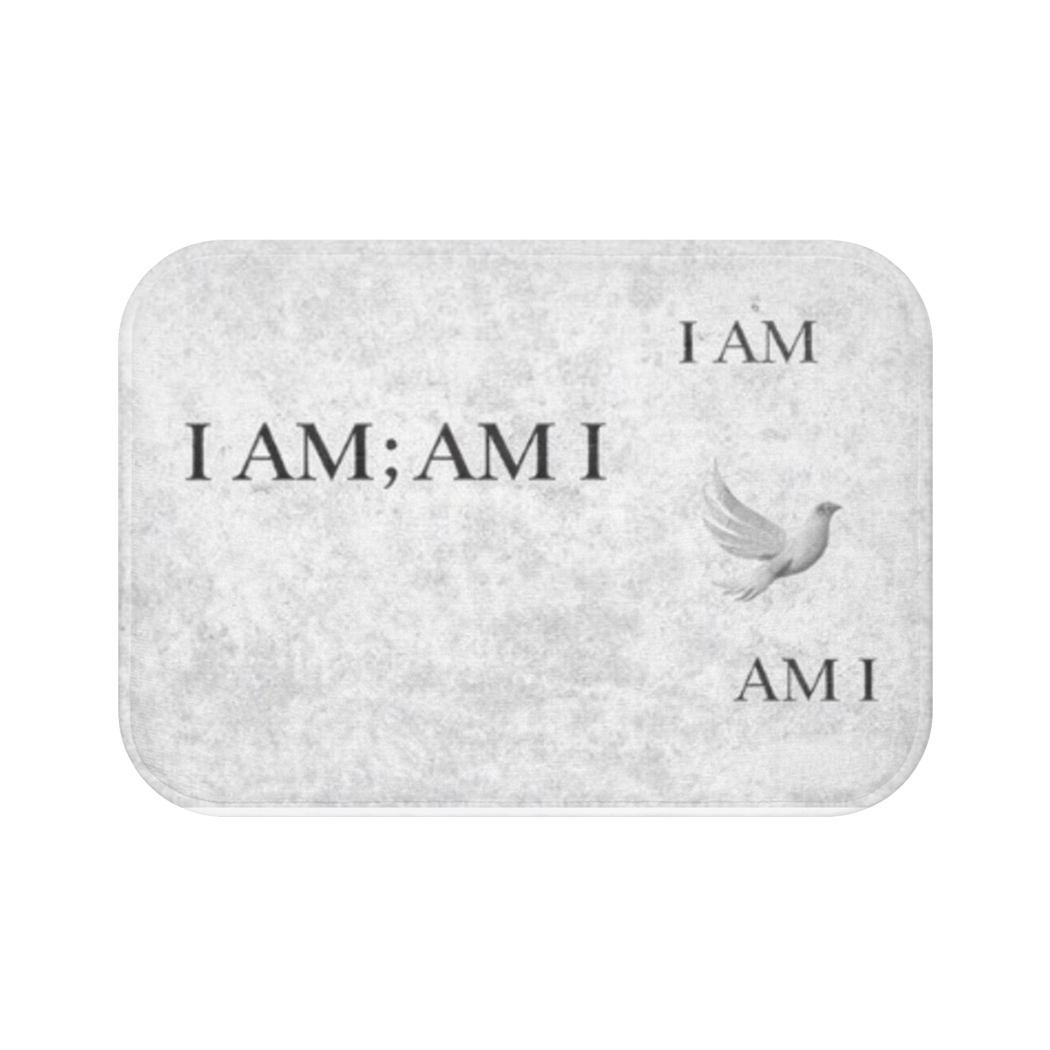 I AM; AM I Inspirational Bath Mat — Minimalist Dove Bathroom Rug