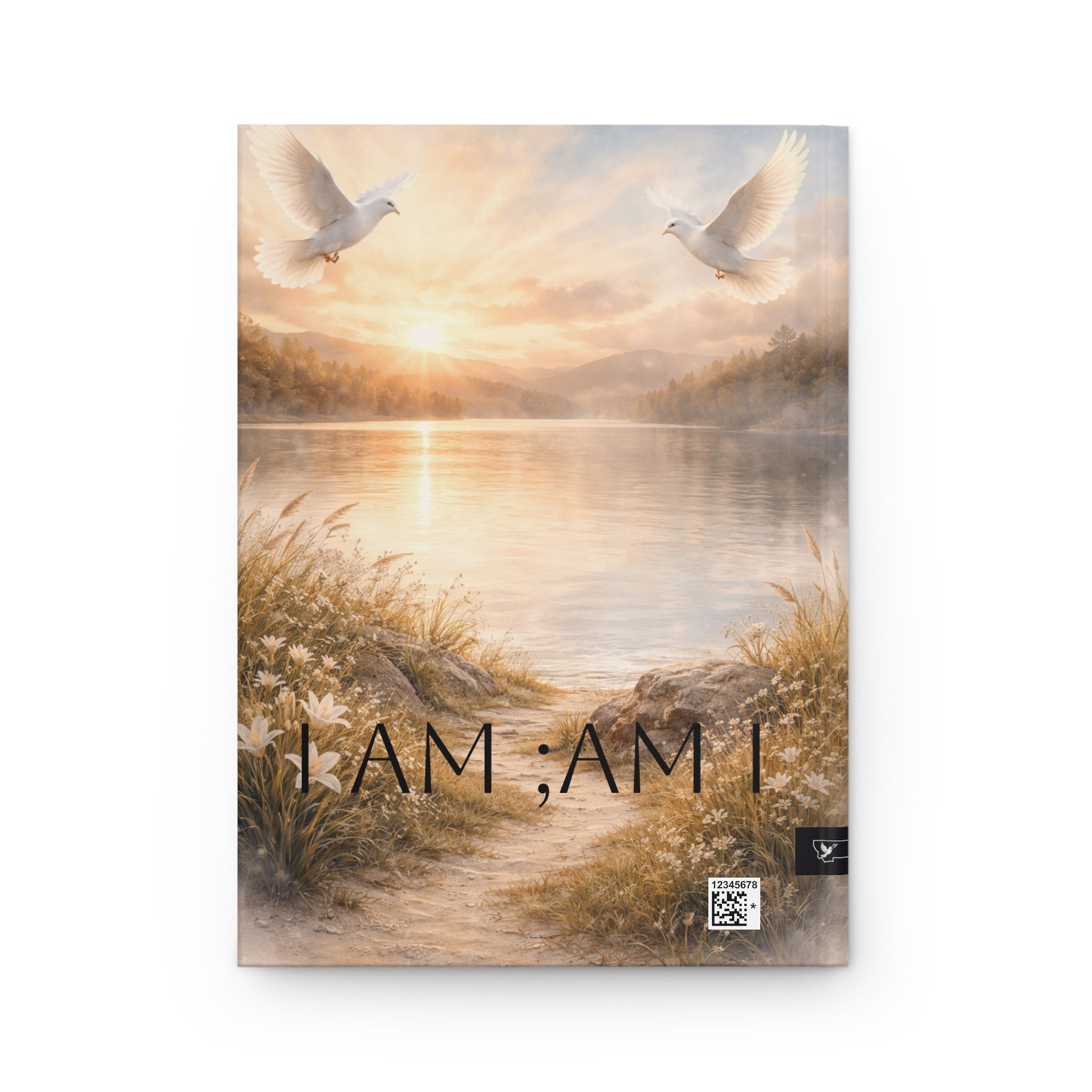 Inspirational "I AM; AM I" Hardcover Journal — Dove & Sunrise Spiritual Notebook