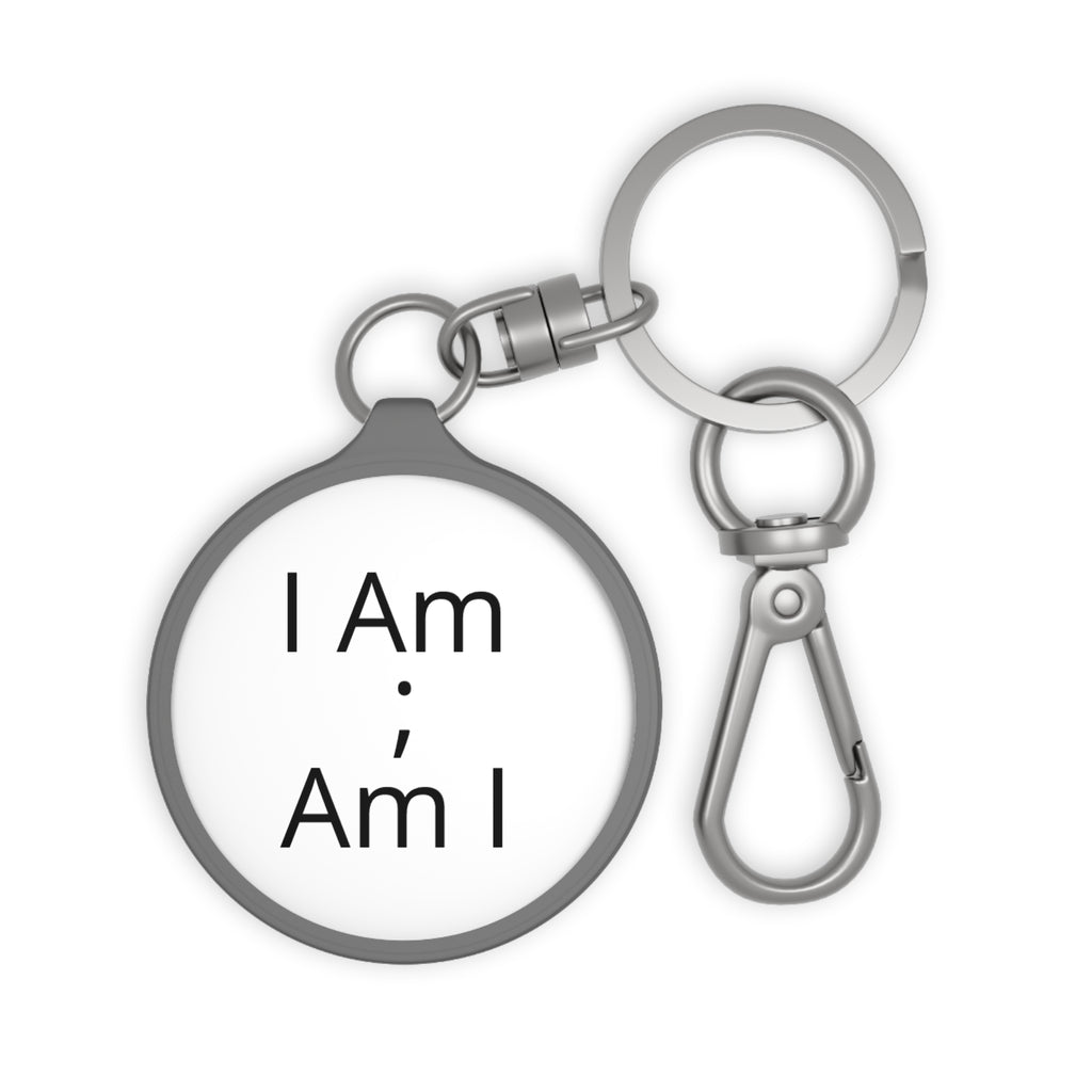 Keyring Tag — Minimalist “I Am ; Am I” Inspirational Keychain