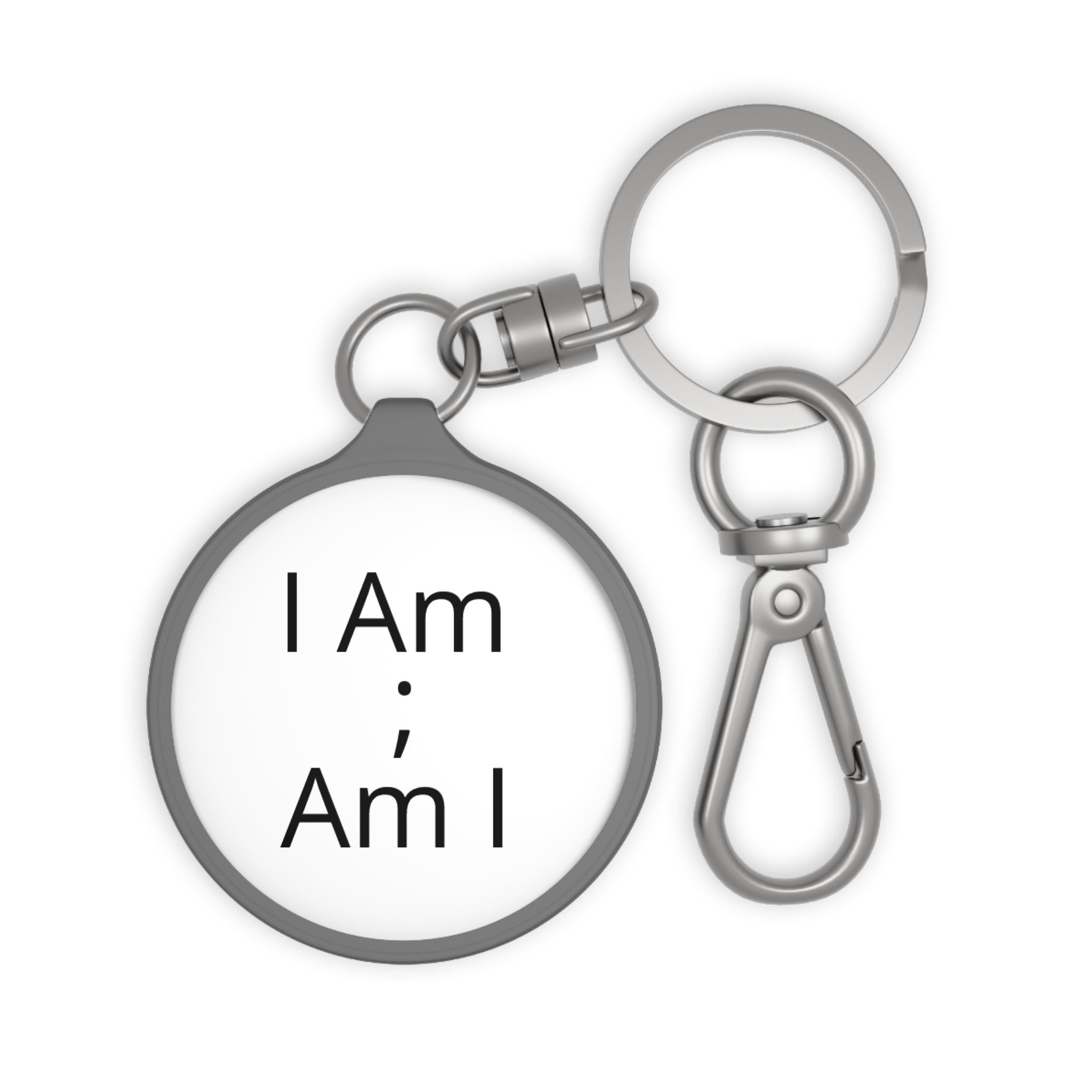 Keyring Tag — Minimalist “I Am ; Am I” Inspirational Keychain