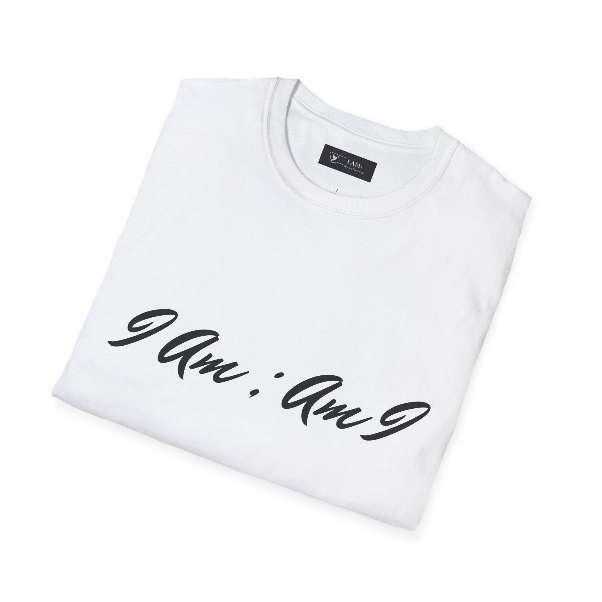 I Am ; Am I collection T-Shirt