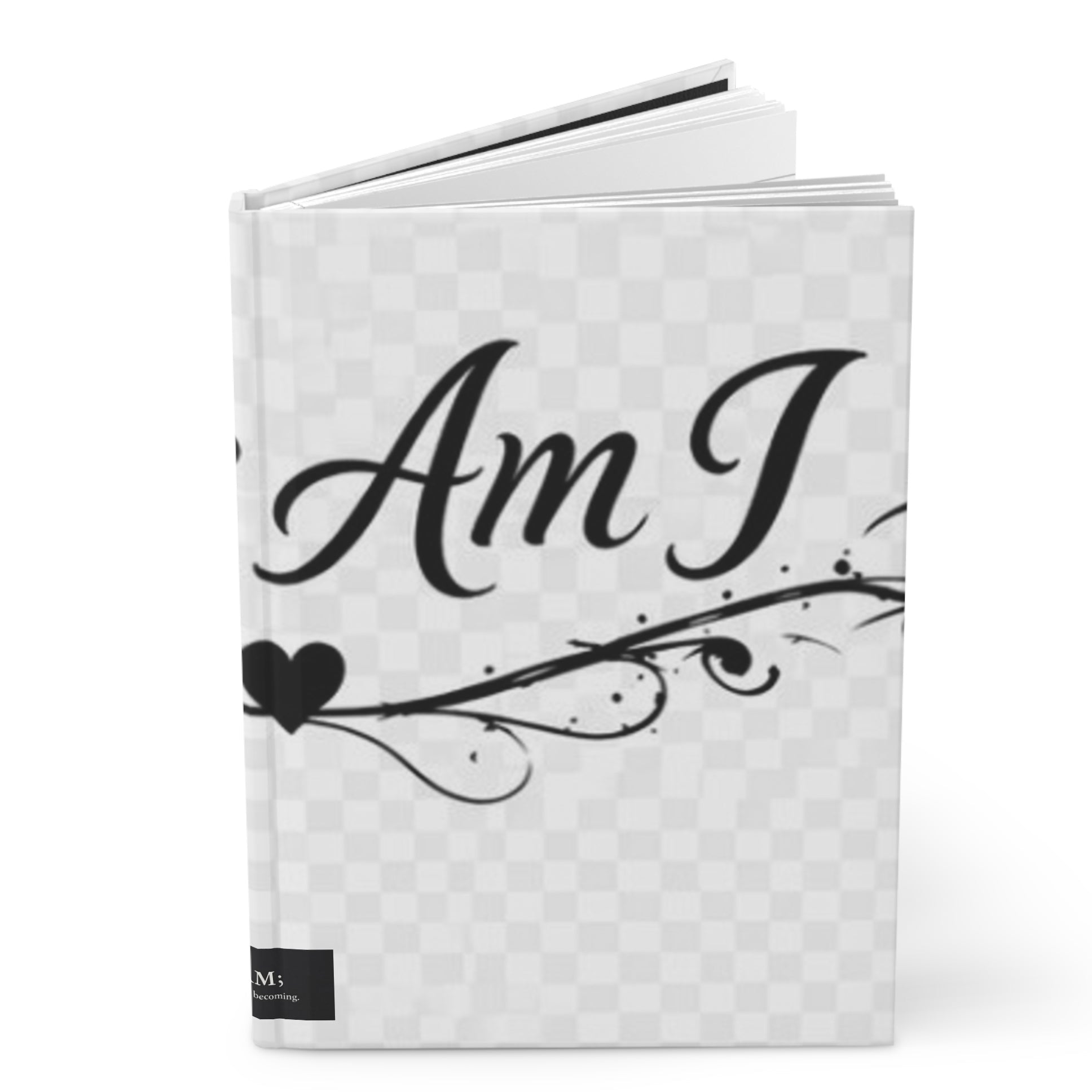 Hardcover Journal — "I Am" Inspirational Quote Notebook | Floral Heart Design