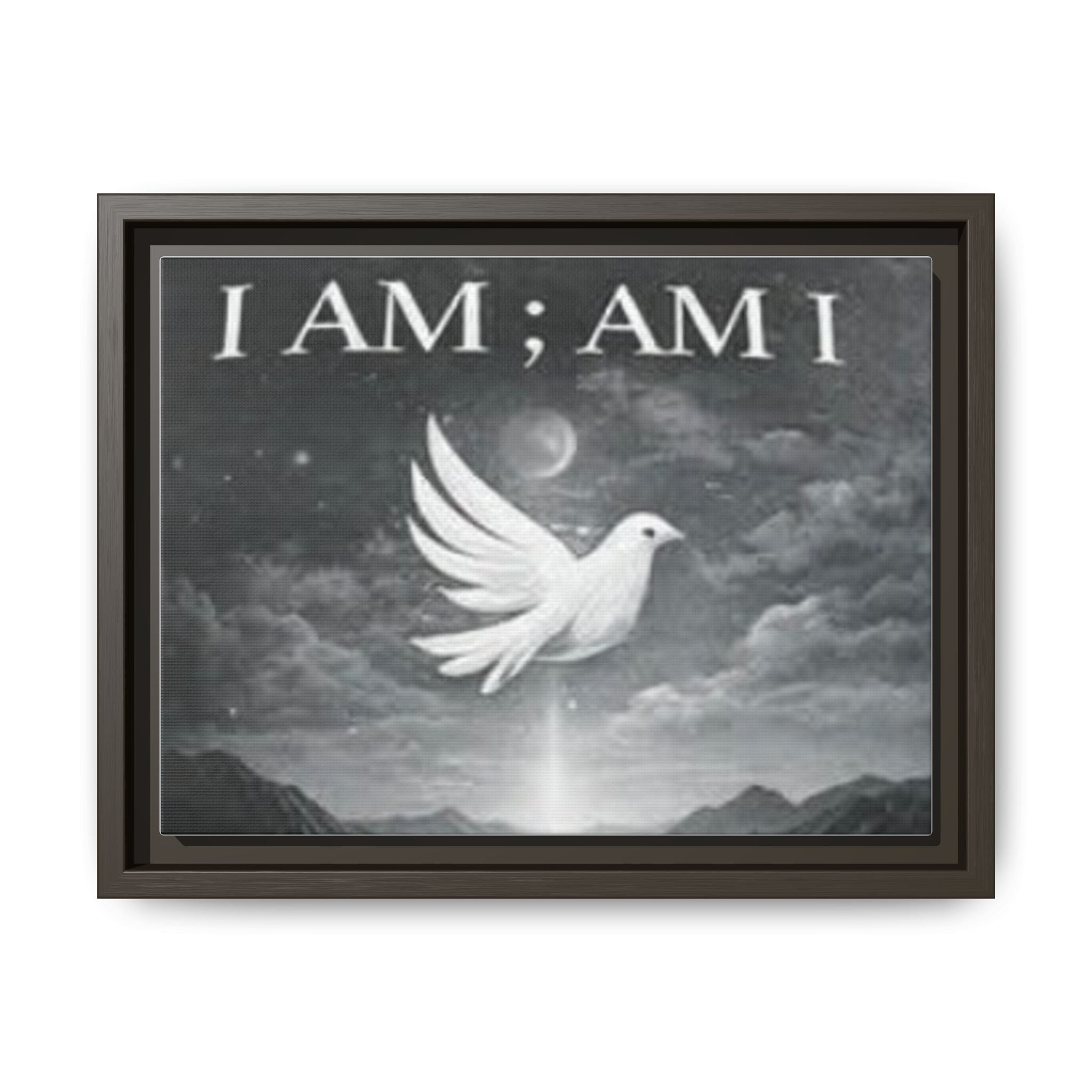 I AM; AM I Dove Matte Canvas Wall Art — Framed Spiritual Quote Print